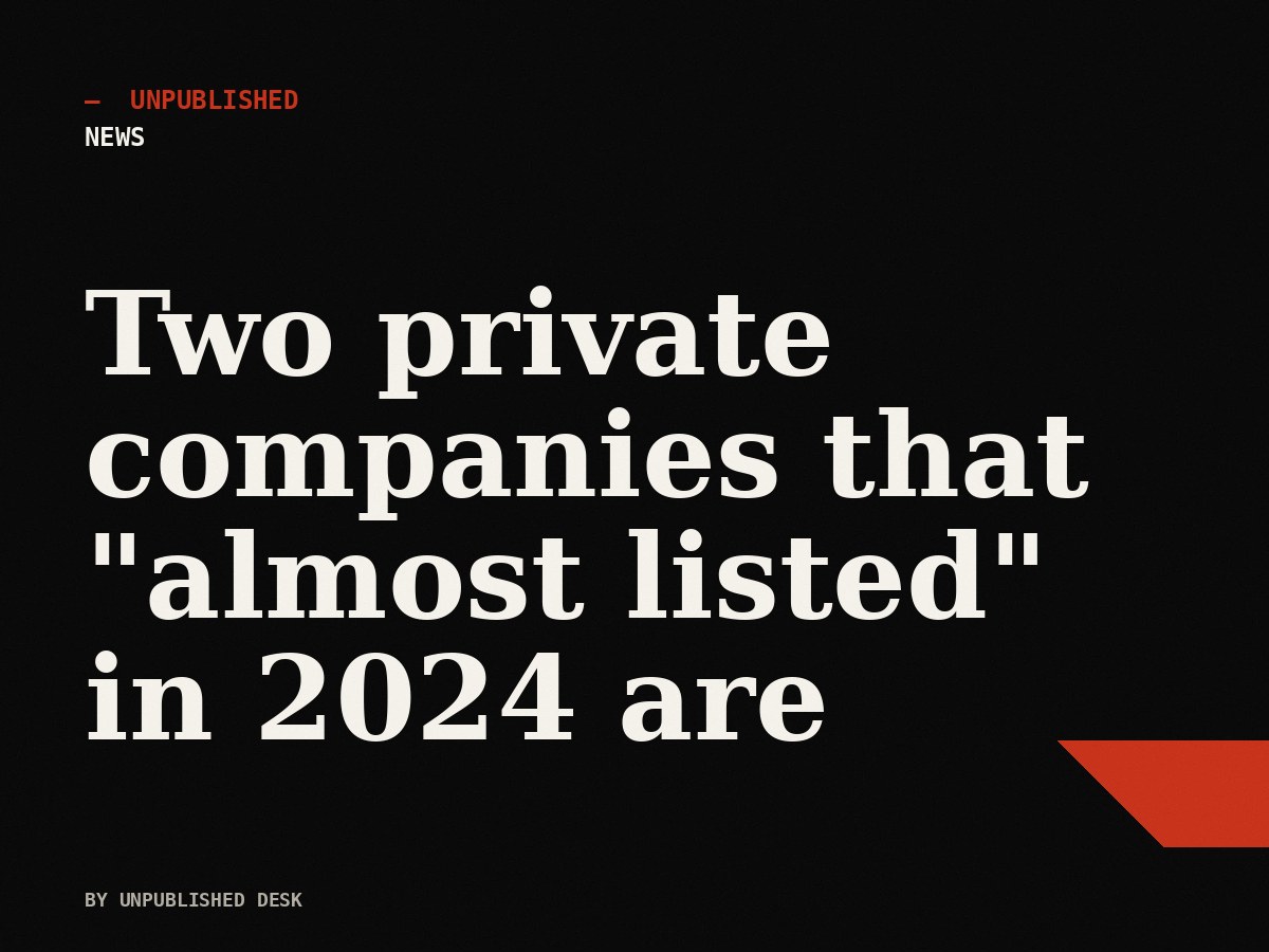 Two private companies that "almost listed" in 2024 are not listing in 2026 either. We asked why.