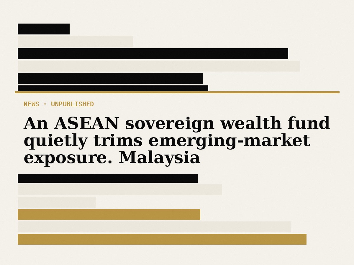 An ASEAN sovereign wealth fund quietly trims emerging-market exposure. Malaysia is on the list.