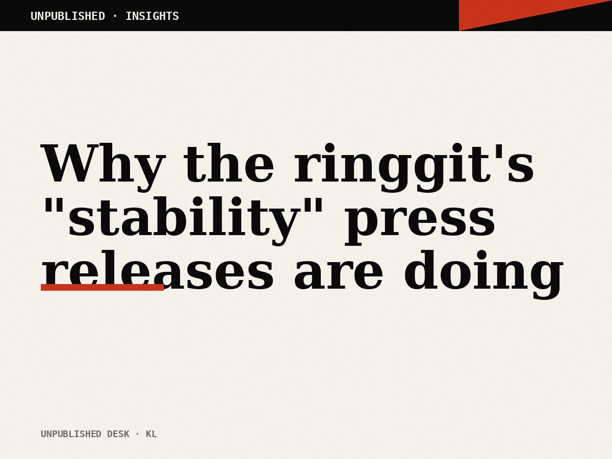 Why the ringgit's "stability" press releases are doing more damage than a clear depreciation would